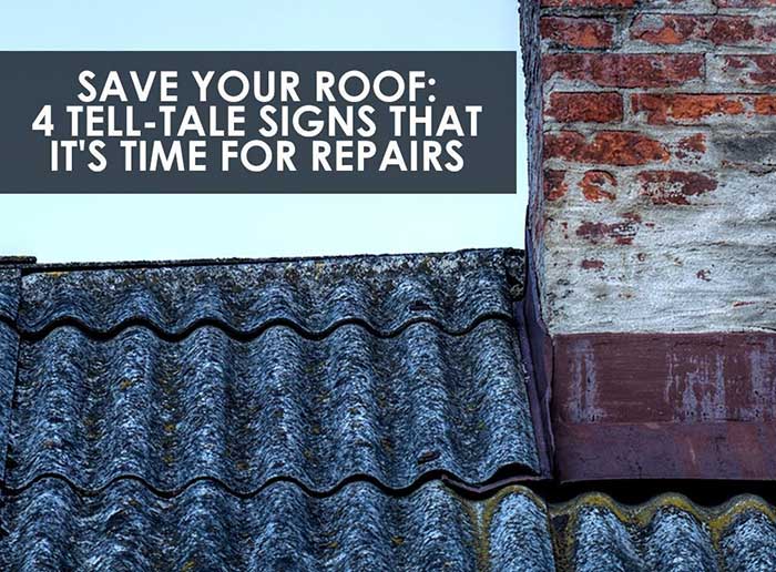 Save Your Roof: 4 Tell-Tale Signs That It’s Time for Repairs