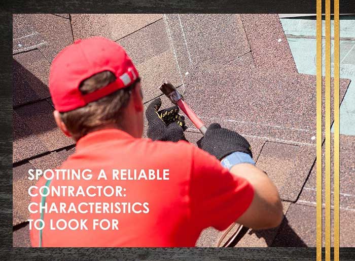 Spotting a Reliable Contractor: Characteristics to Look For