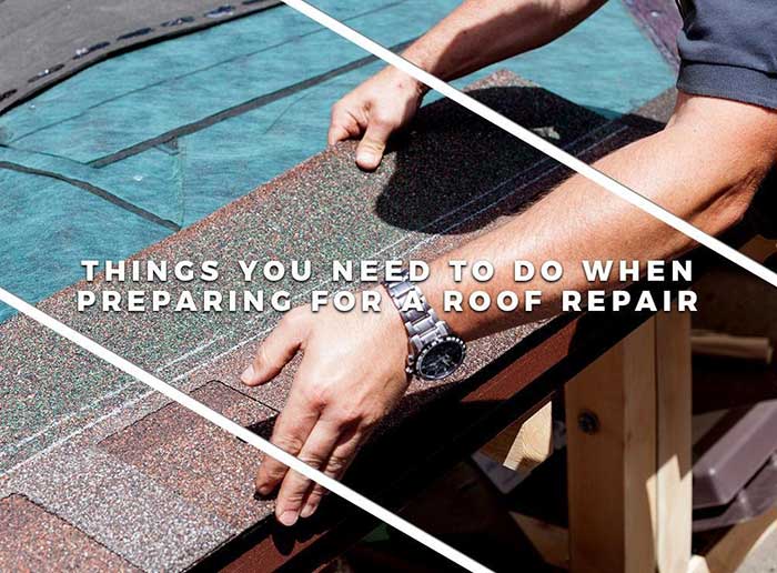 Things You Need to Do When Preparing for a Roof Repair