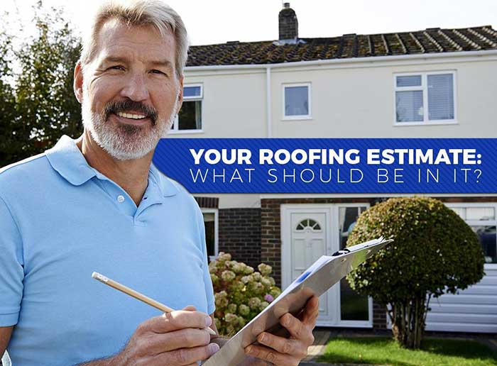 Your Roofing Estimate: What Should Be in It?